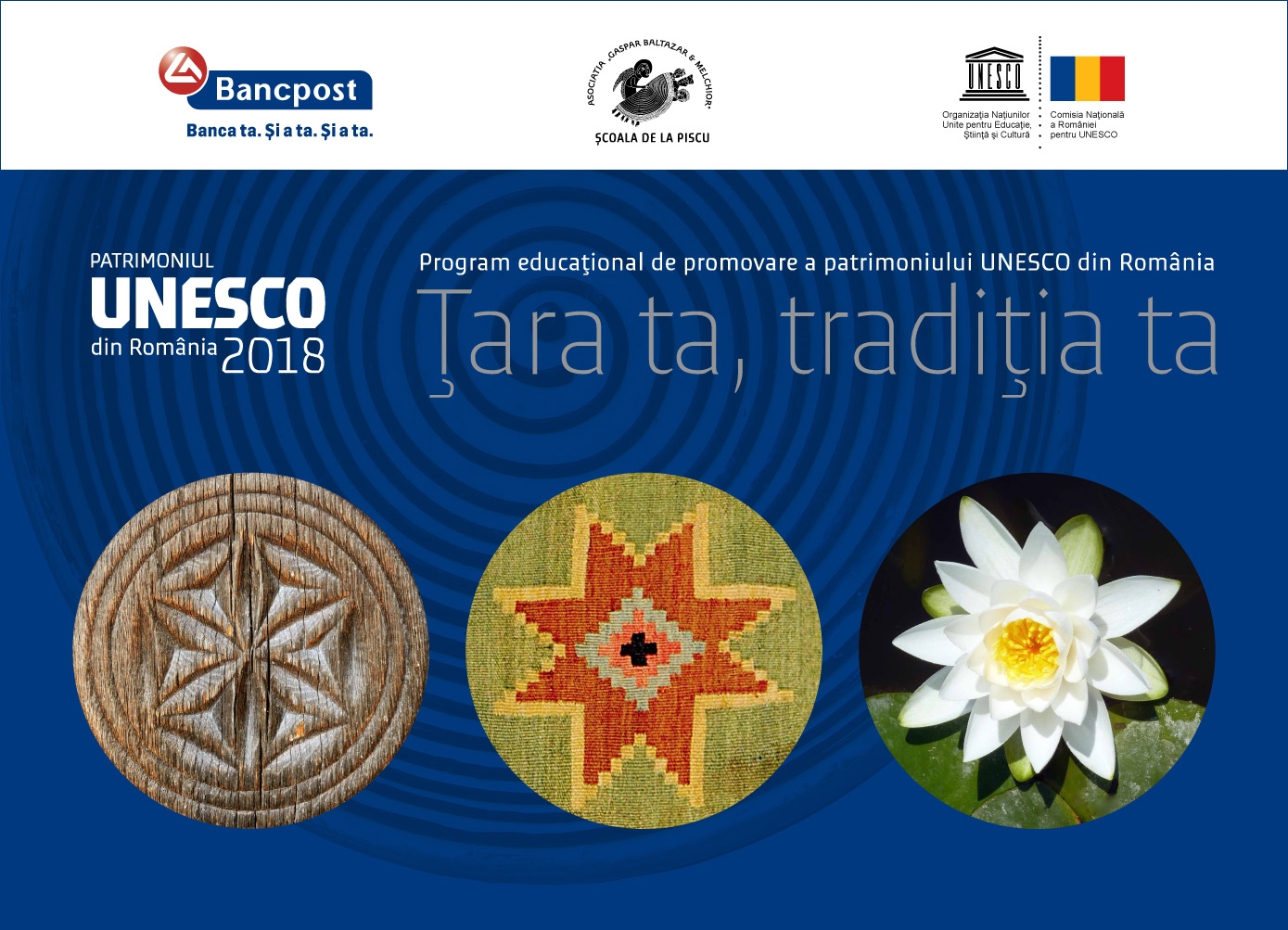 “Țara ta, tradiția ta” – primul program educațional axat pe promovarea Patrimoniului UNESCO din România – se extinde la nivel național