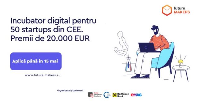 Premii de 20.000 euro la Future Makers și 50 de start-ups din 6 țări