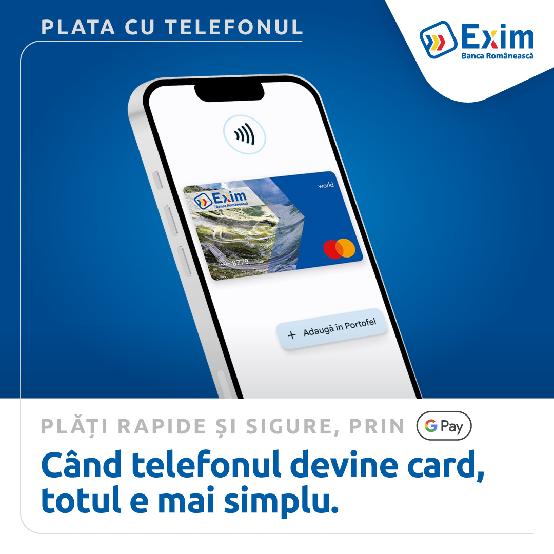 Exim Banca Românească lansează plățile contactless cu telefonul prin Google Pay
