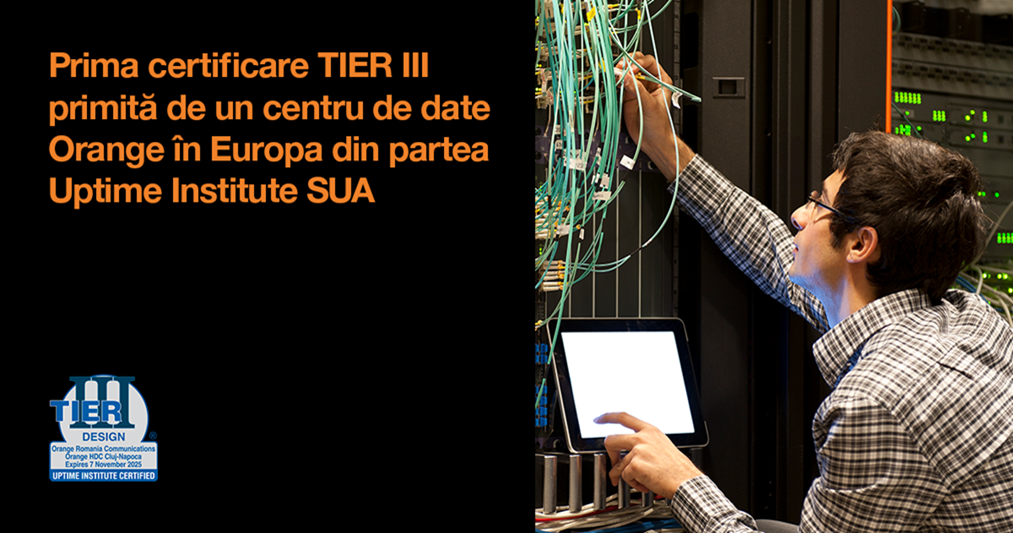 Orange Business obține certificarea Uptime Tier III Design pentru centrul de date Cluj-Napoca Vest