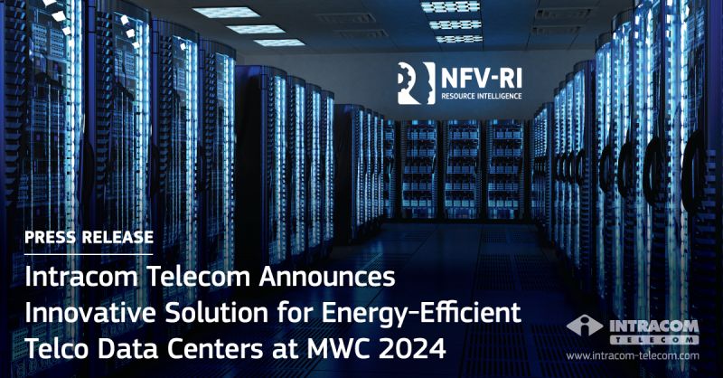 Intracom Telecom anunță o lansarea unei soluții inovatoare dedicata centrelor de date Telco eficiente din punct de vedere energetic la MWC 2024 Intracom Telecom anunță o lansarea unei soluții inovatoare dedicata centrelor de date Telco eficiente din punct de vedere energetic la MWC 2024