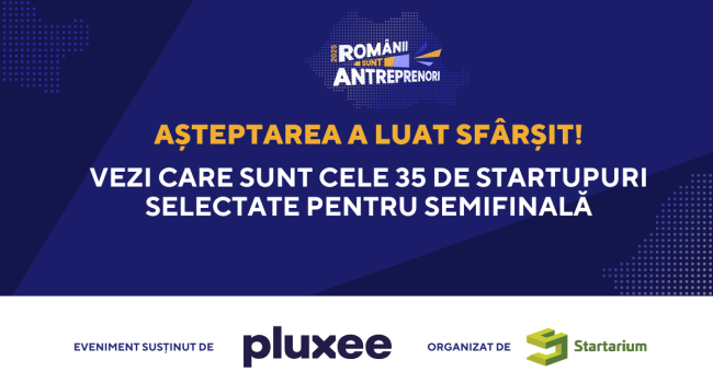 Cine sunt cei 35 de semifinaliști care intră în competiția „Românii sunt antreprenori”