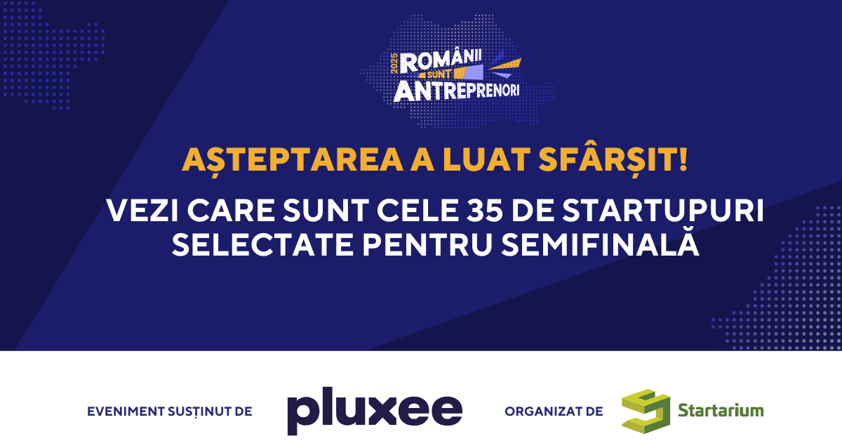 Cine sunt cei 35 de semifinaliști care intră în competiția „Românii sunt antreprenori”