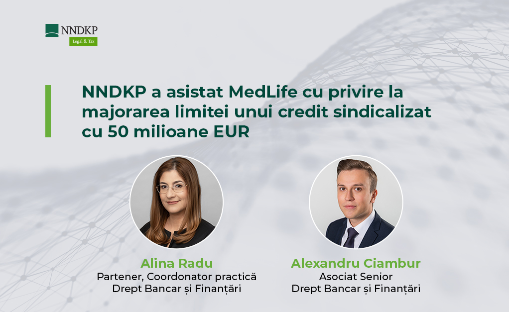 NNDKP a asistat MedLife cu privire la majorarea limitei unui credit sindicalizat cu 50 milioane EUR NNDKP a asistat MedLife cu privire la majorarea limitei unui credit sindicalizat cu 50 milioane EUR