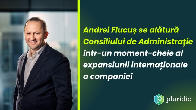 Andrei Flucuș intră în Consiliul de Administrație Pluridio. Compania accelerează extinderea globală și adoptarea tehnologiilor AI