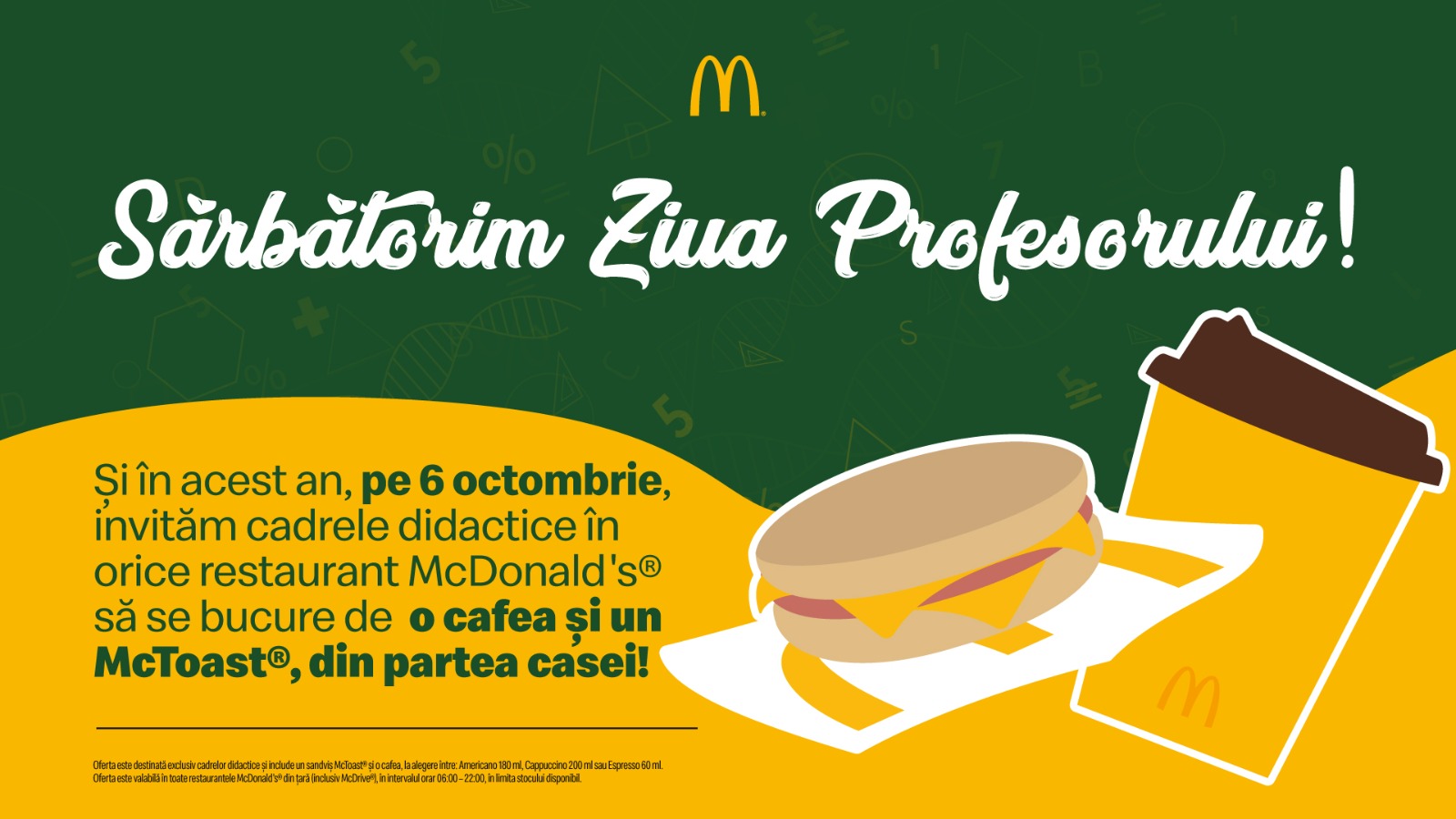 Pe 6 octombrie, profesorii sunt invitați la McDonald’s® pentru o cafea și un McToast® Pe 6 octombrie, profesorii sunt invitați la McDonald’s® pentru o cafea și un McToast®