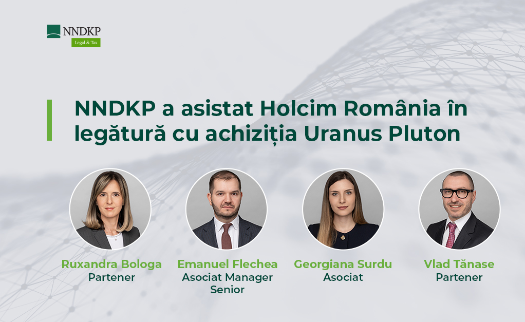 NNDKP a asistat Holcim România în legătură cu achiziția Uranus Pluton SRL