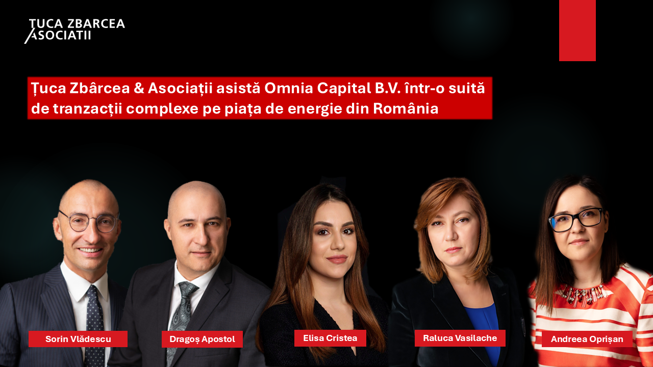 Țuca Zbârcea & Asociații asistă Omnia Capital B.V. într-o suită de tranzacții complexe pe piața de energie din România Țuca Zbârcea & Asociații asistă Omnia Capital B.V. într-o suită de tranzacții complexe pe piața de energie din România