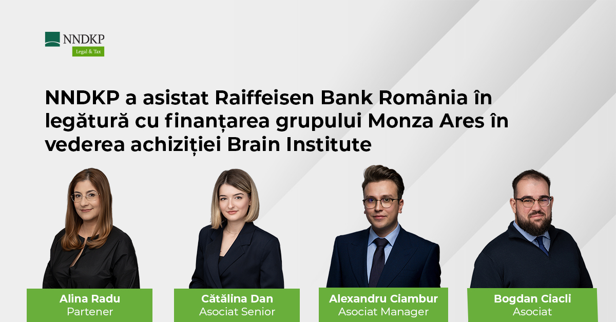 NNDKP a asistat Raiffeisen Bank România în legătură cu finanțarea grupului Monza Ares în vederea achiziției Brain Institute și integrării acestuia în structura grupului