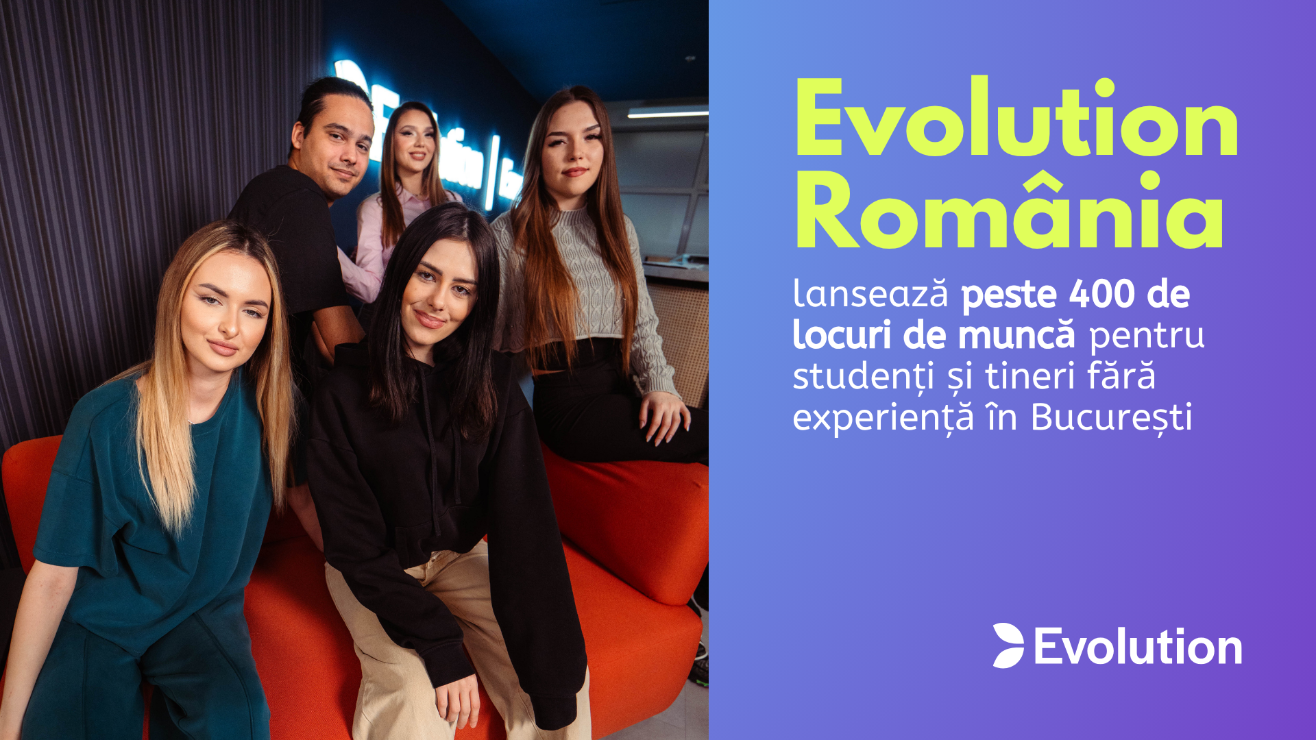 Evolution lansează peste 400 de locuri de muncă pentru studenți și tineri fără experiență: flexibilitate reală și oportunități de carieră Evolution lansează peste 400 de locuri de muncă pentru studenți și tineri fără experiență: flexibilitate reală și oportunități de carieră