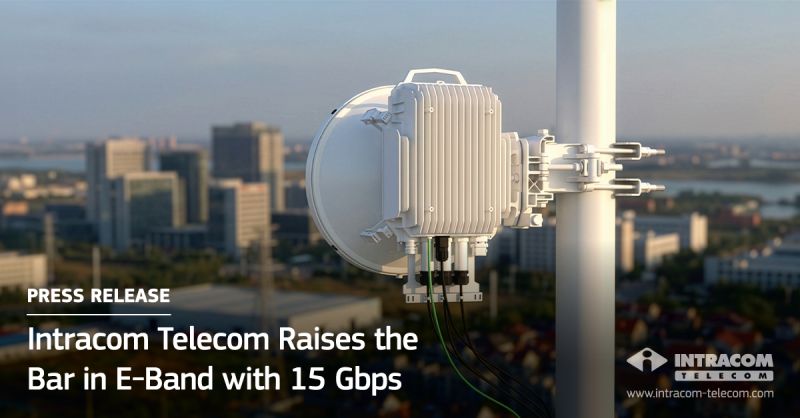 Intracom Telecom stabilește un nou standard în banda E la viteza de 15 Gbps Intracom Telecom stabilește un nou standard în banda E la viteza de 15 Gbps
